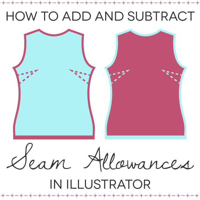 How to Add and Subtract Seam Allowances in Illustrator